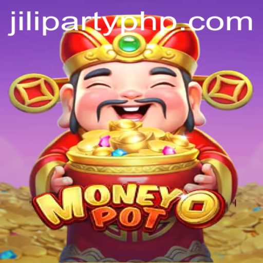 Explore the Exciting World of MoneyPot with Jiliparty